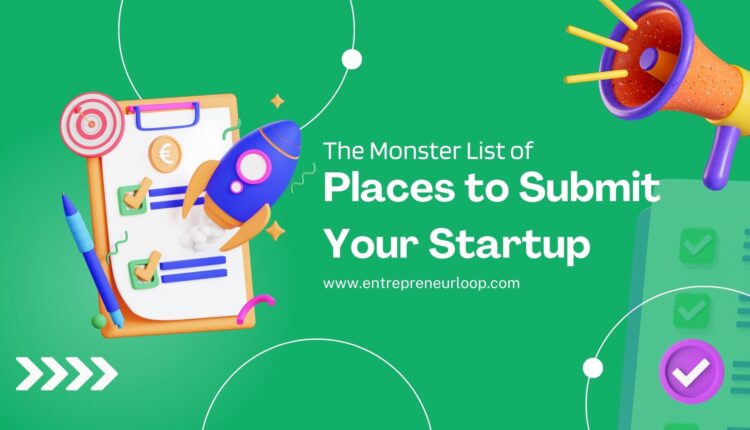 The Monster List of Places to Submit Your Startup into the Spotlight