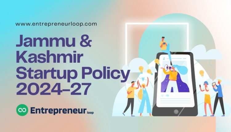 Jammu and Kashmir Startup Policy 2024-27