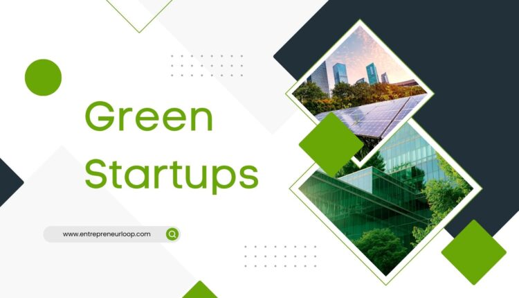 The Green Startup Boom: Opportunities in Sustainable Innovation