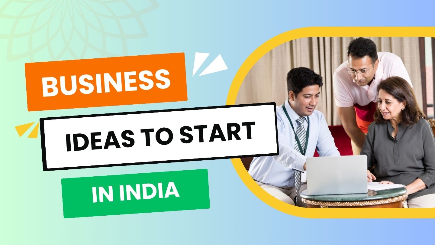 Business Ideas to Start in India