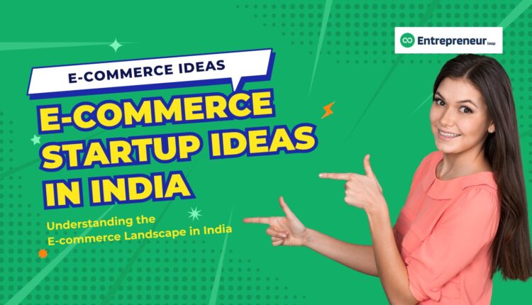 E-commerce Startup Ideas in India