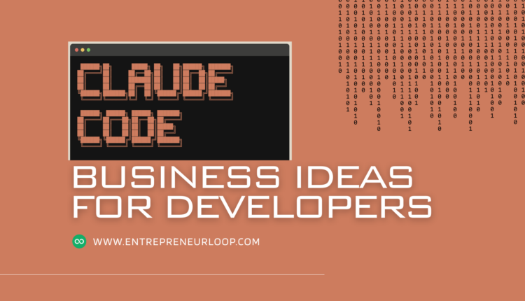 Claude Code Business Ideas for Developers