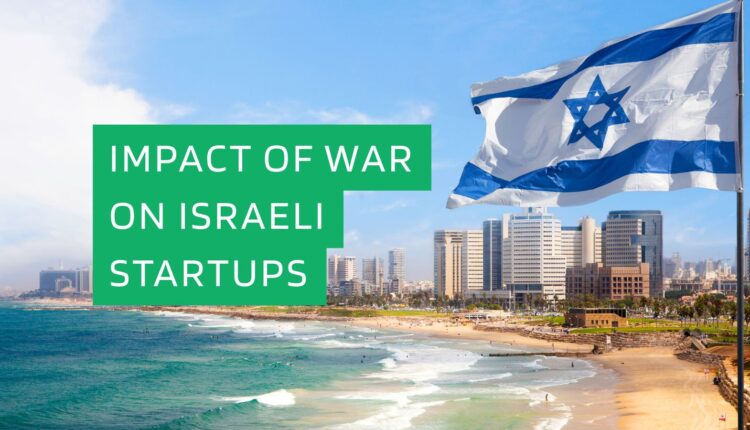 impact of war on Israeli startups