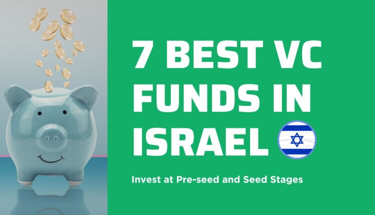 7 Best VC Funds in Israel